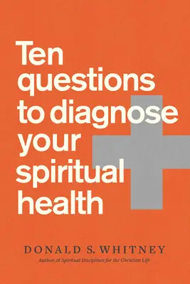 Tíz kérdés a lelki egészséged diagnosztizálásához - Ten Questions to Diagnose Your Spiritual Health