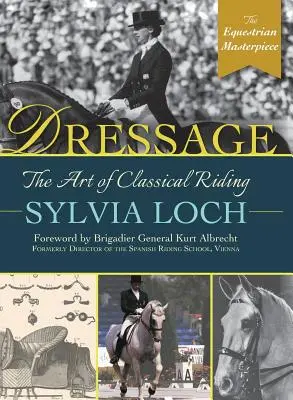 Dressúra: A klasszikus lovaglás művészete - Dressage: The Art of Classical Riding