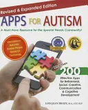 Apps for Autism - Revised and Expanded: Egy alapvető útmutató több mint 200 hatékony alkalmazáshoz! - Apps for Autism - Revised and Expanded: An Essential Guide to Over 200 Effective Apps!