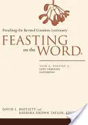 Feasting on the Word: A. év, 2. kötet: Nagyböjt a húsvéti ünnepeken át - Feasting on the Word: Year A, Volume 2: Lent Through Eastertide