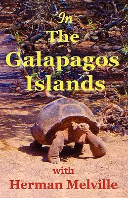 A Galápagos-szigeteken Herman Melville-lel, az Encantadas vagy elvarázsolt szigeteken - In the Galapagos Islands with Herman Melville, the Encantadas or Enchanted Isles