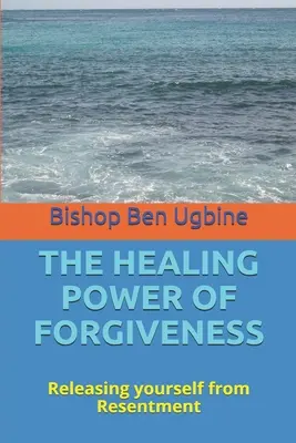 A megbocsátás gyógyító ereje: Szabadulj meg a nehezteléstől - The Healing Power of Forgiveness: Releasing yourself from Resentment