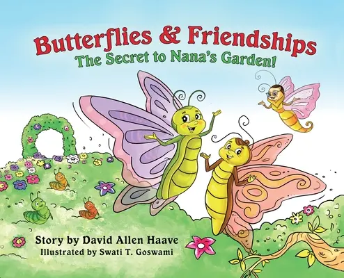 Pillangók és barátságok; Nana kertjének titka - Butterflies & Friendships; The Secret to Nana's Garden