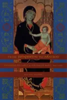 Az ítélkezéstől a szenvedélyig: Krisztus és Szűz Mária imádata, 800-1200 - From Judgment to Passion: Devotion to Christ and the Virgin Mary, 800-1200