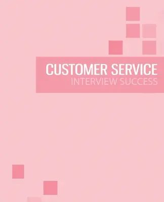 Ügyfélszolgálati interjúra való felkészülési útmutató: Sikeresen átmenni az ügyfélszolgálati interjún - Customer Service Interview Preparation Guide: Pass the customer service interview with success