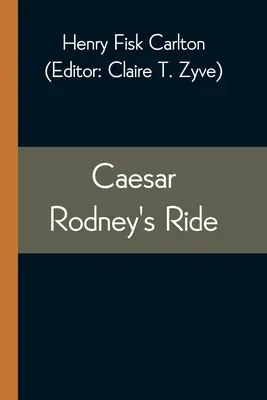 Caesar Rodney lovaglása - Caesar Rodney's Ride