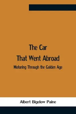 The Car That Went Abroad: Motoring Through The Golden Age