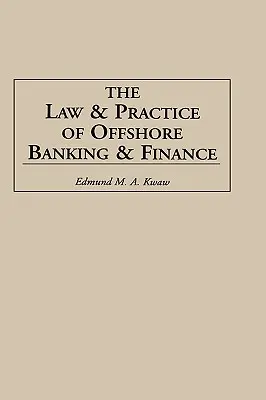 Az offshore banki és pénzügyi tevékenység joga és gyakorlata - Law and Practice of Offshore Banking and Finance