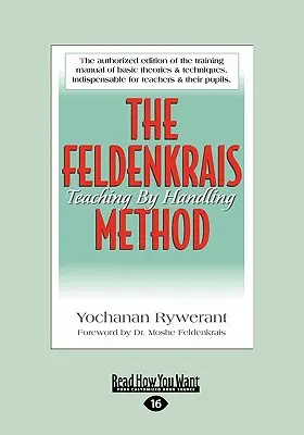 A Feldenkrais-módszer: (Large Print 16pt) - The Feldenkrais Method: Teaching by Handling (Large Print 16pt)