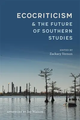 Az ökokritika és a déli tanulmányok jövője - Ecocriticism and the Future of Southern Studies