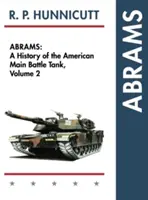 Abrams: Az amerikai fő harckocsi története, 2. kötet - Abrams: A History of the American Main Battle Tank, Vol. 2