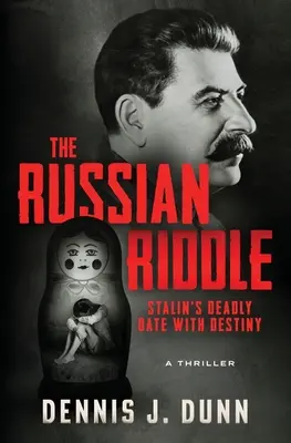 Az orosz rejtély: Sztálin halálos randevúja a végzettel - The Russian Riddle: Stalin's Deadly Date With Destiny