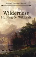 Vadonbeli vadászat és vadkézművesség - Wilderness Hunting and Wildcraft