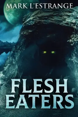 Flesh Eaters: Large Print Edition