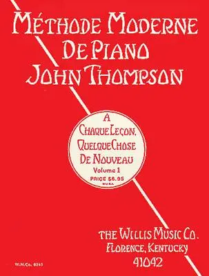 John Thompson modern zongoratanfolyama - Első osztály (francia): Első osztály - francia kiadás - John Thompson's Modern Course for the Piano - First Grade (French): First Grade - French Edition