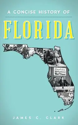 Florida tömör története - A Concise History of Florida