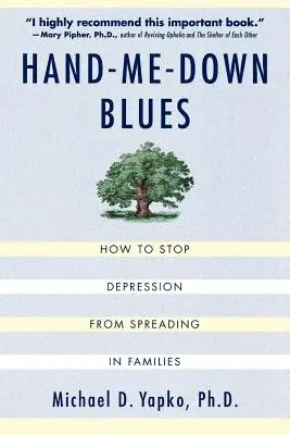 Hand-Me-Down Blues: Hogyan állítsuk meg a depresszió terjedését a családokban? - Hand-Me-Down Blues: How to Stop Depression from Spreading in Families