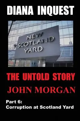 A Diana-vizsgálat: Korrupció a Scotland Yardnál - Diana Inquest: Corruption at Scotland Yard