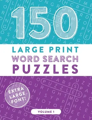 150 nagyméretű szókereső rejtvény: Könnyen olvasható szójátékok az agy edzésére (1. kötet) - 150 Large Print Word Search Puzzles: Easy-to-Read Word Games to Exercise Your Brain (Volume 1)