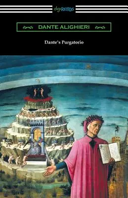 Dante Purgatóriuma (Az isteni komédia, II. kötet, Purgatórium) [Fordította Henry Wadsworth Longfellow, William Warren Vernon bevezetőjével]. - Dante's Purgatorio (The Divine Comedy, Volume II, Purgatory) [Translated by Henry Wadsworth Longfellow with an Introduction by William Warren Vernon]