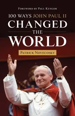 100 mód, ahogyan II. János Pál megváltoztatta a világot - 100 Ways John Paul II Changed the World