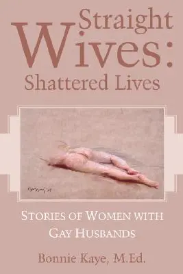 Egyenes feleségek: Shattered Lives - Straight Wives: Shattered Lives