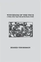 Az igazak boszorkánysága: A Vana-Troth és a Seidr tanulmánya - Witchdom of the True: A Study of the Vana-Troth and Seidr