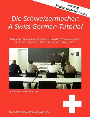 Die Schweizermacher: Egy svájci német oktatókönyv - Die Schweizermacher: A Swiss German Tutorial