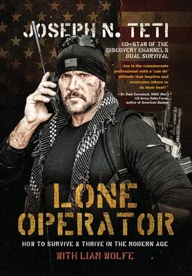 Lone Operator: Hogyan éljünk túl és boldoguljunk a modern korban - Lone Operator: How to Survive & Thrive in the Modern Age