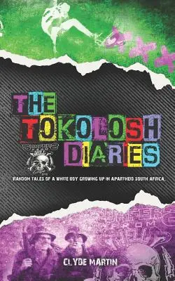 A Tokolosi naplók: Egy fehér fiú véletlenszerű történetei az apartheid Dél-Afrikájában. - The Tokolosh Diaries: Random Tales of a White Boy in Apartheid South Africa.