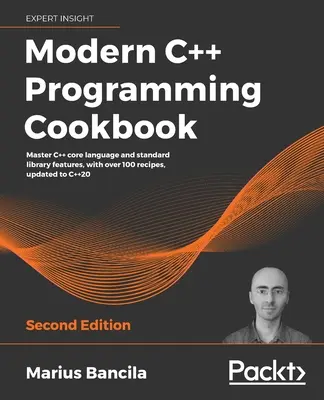 Modern C++ programozás szakácskönyve - Második kiadás - Modern C++ Programming Cookbook - Second Edition