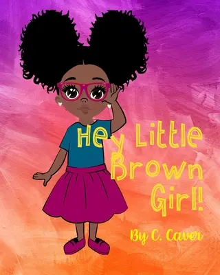 Hé, kis barna lány - Hey Little Brown Girl