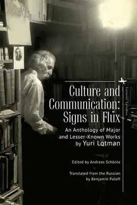 Kultúra és kommunikáció: Jelek a változásban. Jelentősebb és kevésbé ismert művek antológiája - Culture and Communication: Signs in Flux. an Anthology of Major and Lesser-Known Works