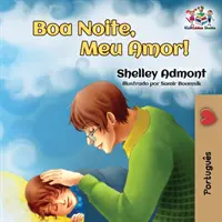 Jó éjt, szerelmem! (Brazil portugál gyermekkönyv): Portugál könyv gyerekeknek - Goodnight, My Love! (Brazilian Portuguese Children's Book): Portuguese book for kids