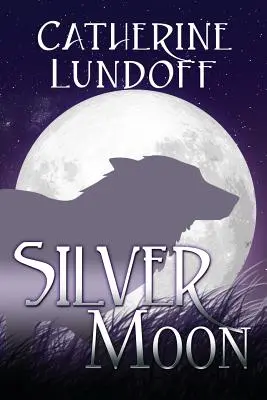 Ezüsthold: A Wolves of Wolf's Point Wolves of Wolf's Point Novel - Silver Moon: A Wolves of Wolf's Point Novel