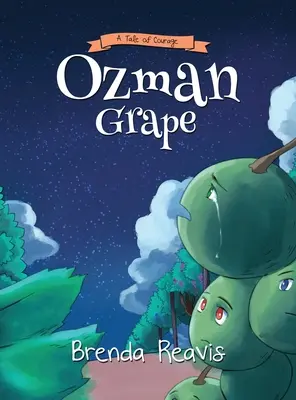 Ozman szőlő: A bátorság története - Ozman Grape: A Tale OF Courage