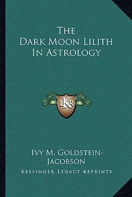 A sötét Hold Lilith az asztrológiában - The Dark Moon Lilith in Astrology