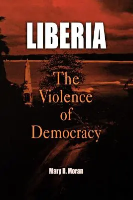 Libéria: Liberia: A demokrácia erőszakja - Liberia: The Violence of Democracy