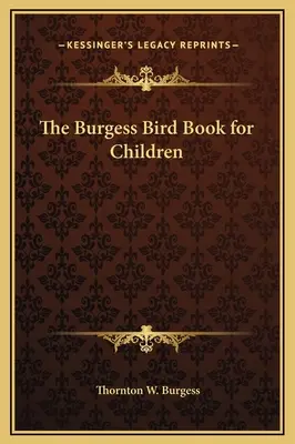 A Burgess Madárkönyv gyerekeknek - The Burgess Bird Book for Children