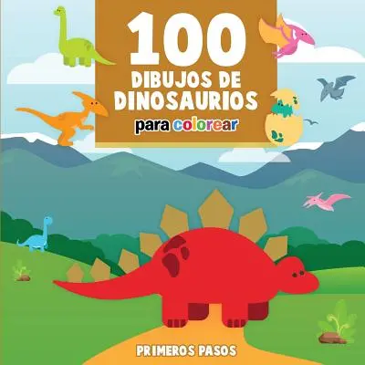 100 Dibujos de Dinosaurios para colorear: Libro Infantil para Pintar