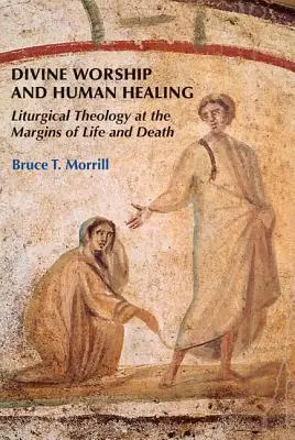 Isteni istentisztelet és emberi gyógyítás: Liturgikus teológia az élet és a halál peremvidékén - Divine Worship and Human Healing: Liturgical Theology at the Margins of Life and Death