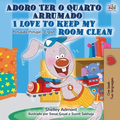 I Love to Keep My Room Clean (Portugál angol kétnyelvű könyv - Portugália) - I Love to Keep My Room Clean (Portuguese English Bilingual Book - Portugal)