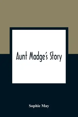 Madge néni története - Aunt Madge's Story