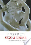 Szexuális vágy: filozófiai vizsgálat - Sexual Desire: A Philosophical Investigation