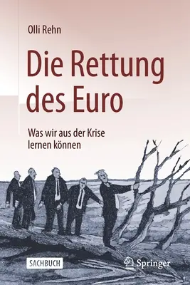 Die Rettung Des Euro: Was Wir Aus Der Krise Lernen Knnen