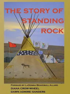 A Standing Rock története - The Story of Standing Rock