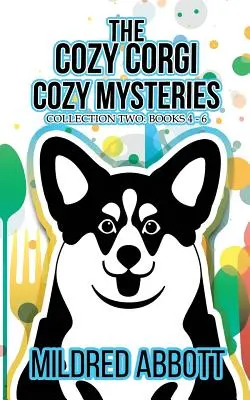 The Cozy Corgi Cozy Rejtélyek - Második gyűjtemény: 4-6. könyvek - The Cozy Corgi Cozy Mysteries - Collection Two: Books 4-6