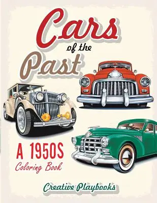 A múlt autói: A 1950s Coloring Book - Cars of the Past: A 1950s Coloring Book