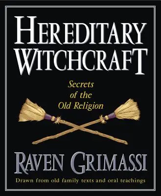 Örökletes boszorkányság: A régi vallás titkai - Hereditary Witchcraft: Secrets of the Old Religion