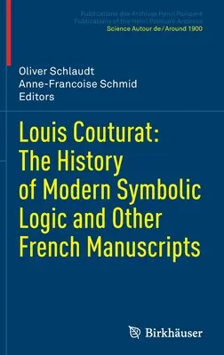 Louis Couturat: A modern szimbolikus logika története és más francia kéziratok - Louis Couturat: The History of Modern Symbolic Logic and Other French Manuscripts